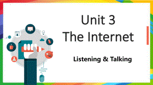 Unit 3 The Internet Listening and Talking （ppt课件） -2023新人教版（2019）《高中英语》必修第二册.pptx