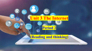 Unit 3 The Internet Reading and Thinking阅读（ppt课件） (3)-2023新人教版（2019）《高中英语》必修第二册.pptx