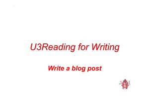 Unit 3 The Internet Reading for Writing （ppt课件）(6)-2023新人教版（2019）《高中英语》必修第二册.pptx