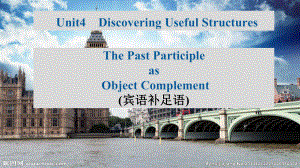 Unit 4 Discovering Useful Structures 过去分词作宾语补足语（ppt课件）-2023新人教版（2019）《高中英语》必修第二册.pptx