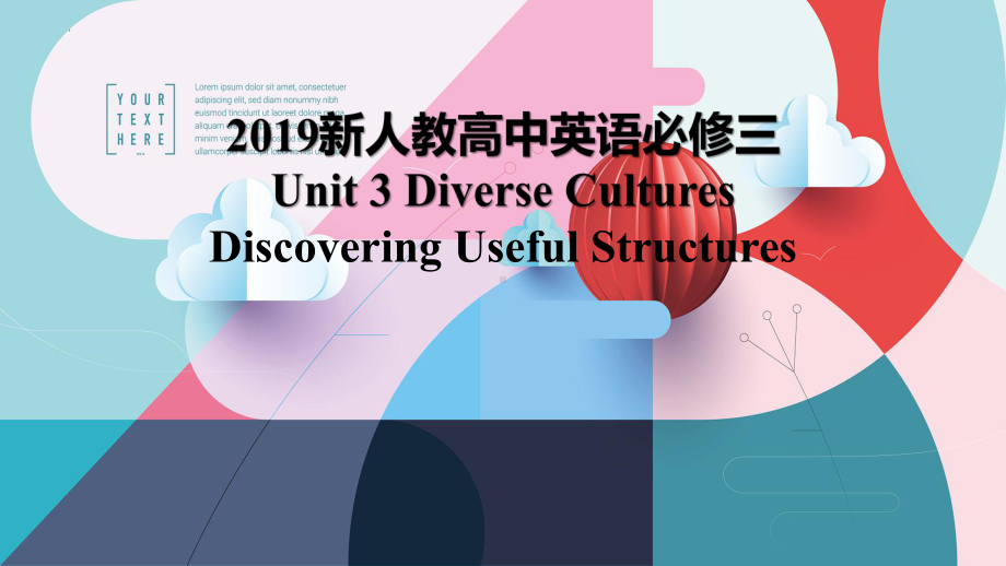 Unit 3 Diverse Cultures Discovering Useful Structures 公开课（ppt课件）-2023新人教版（2019）《高中英语》必修第三册.pptx_第1页