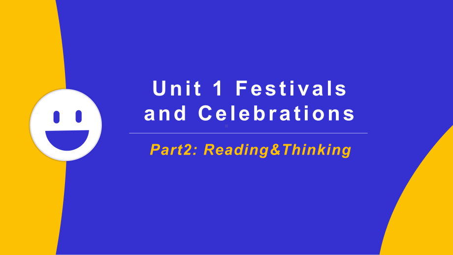 Unit 1 Festivals and Celebrations Reading and Thinking（ppt课件）-2023新人教版（2019）《高中英语》必修第三册.pptx_第1页