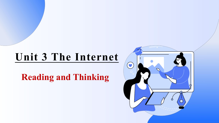 Unit 3 The Internet Reading and Thinking（ppt课件） -2023新人教版（2019）《高中英语》必修第二册.pptx_第1页