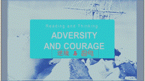 Unit 4 Adversity and Courage Reading and Thinking （ppt课件）-2023新人教版（2019）《高中英语》选择性必修第三册.pptx