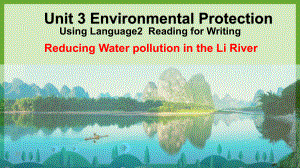 Unit 3 Environmental Protection Using language Reading for writing（ppt课件）-2023新人教版（2019）《高中英语》选择性必修第三册.pptx