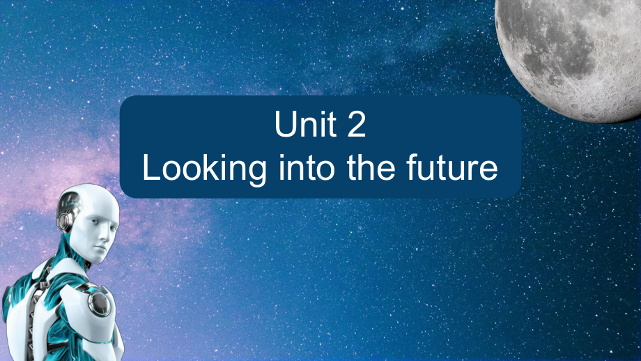 Unit2 Looking into the Future Reading and Thinking （ppt课件）-2023新人教版（2019）《高中英语》选择性必修第一册.pptx_第1页