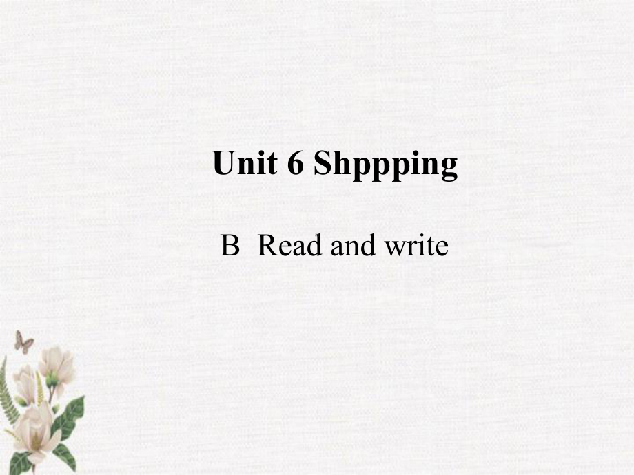 人教PEP四年级下册英语 Unit 6 B Read and write教学课件.ppt_第1页