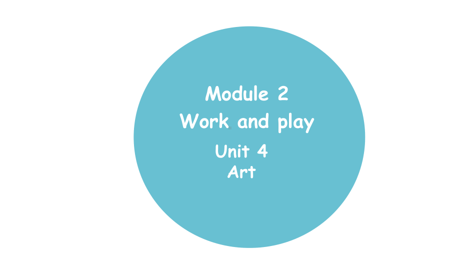 Module 2 Work and play Unit 4 Art 第2课时.pptx_第1页