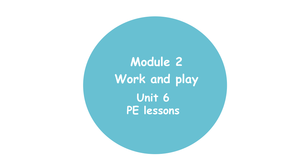 Module 2 Work and play Unit 6 PE lessons 第1课时.pptx_第1页