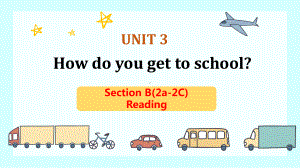 Unit 3 How do you get to school Section B Reading课件 -2022-2023学年人教版英语七年级下册.pptx