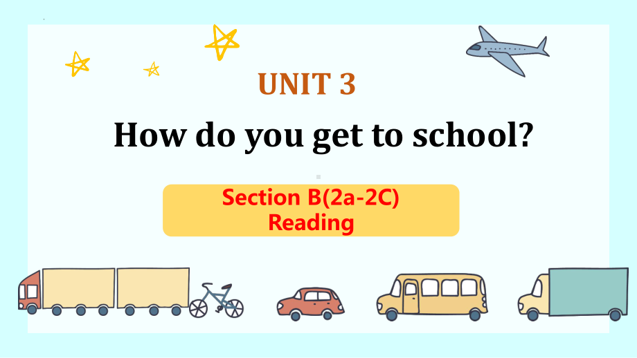 Unit 3 How do you get to school Section B Reading课件 -2022-2023学年人教版英语七年级下册.pptx_第1页