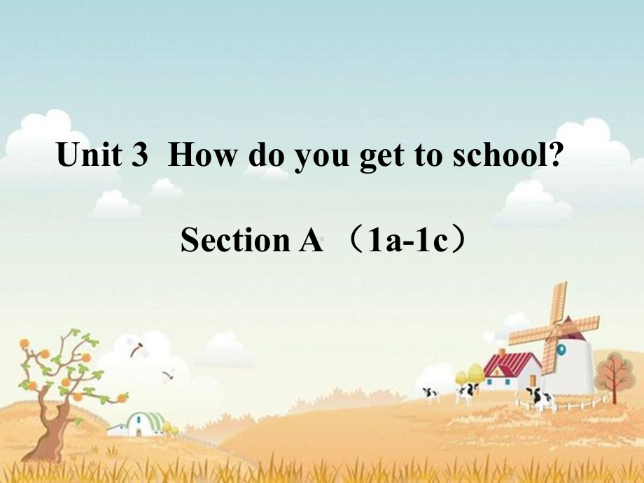 Unit 3 How do you get to school Section A 1a-1c课件 -2022-2023学年人教版英语七年级下册.pptx_第1页