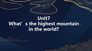 Unit 7 what's the highest mountain in the world 复习ppt课件-2023新人教版八年级下册《英语》.pptx