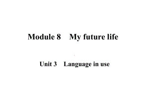 Module 8 Unit 3 作业（ppt课件） -2023春外研版九年级下册《英语》.pptx