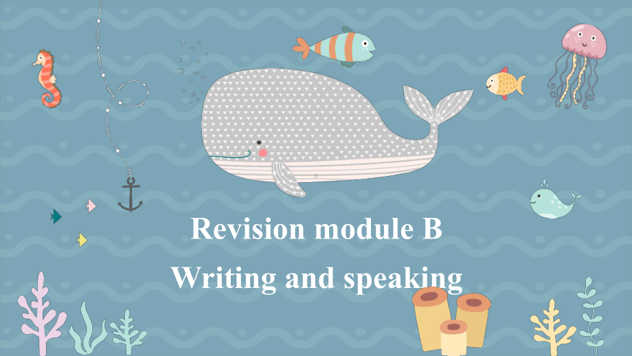 Revision module B Writing and Speaking（ppt课件）-2023春外研版九年级下册《英语》.pptx_第1页