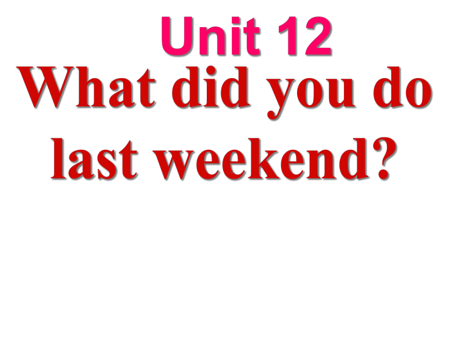 Unit12 What did you do last weekend？Section B(3a-Self check)（ppt课件）(共19张PPT)-2023新人教版七年级下册《英语》.pptx_第1页