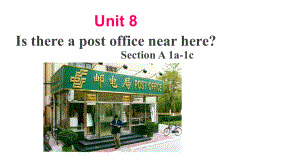 Unit8 Is there a post office near here Section A(1a-1c))（ppt课件）（共37张PPT）-2023新人教版七年级下册《英语》.pptx