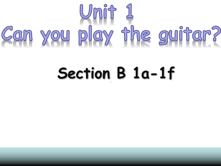 Unit1Can you play the guitar Section B(1a-1f))（ppt课件）(共27张PPT)-2023新人教版七年级下册《英语》.pptx_第1页