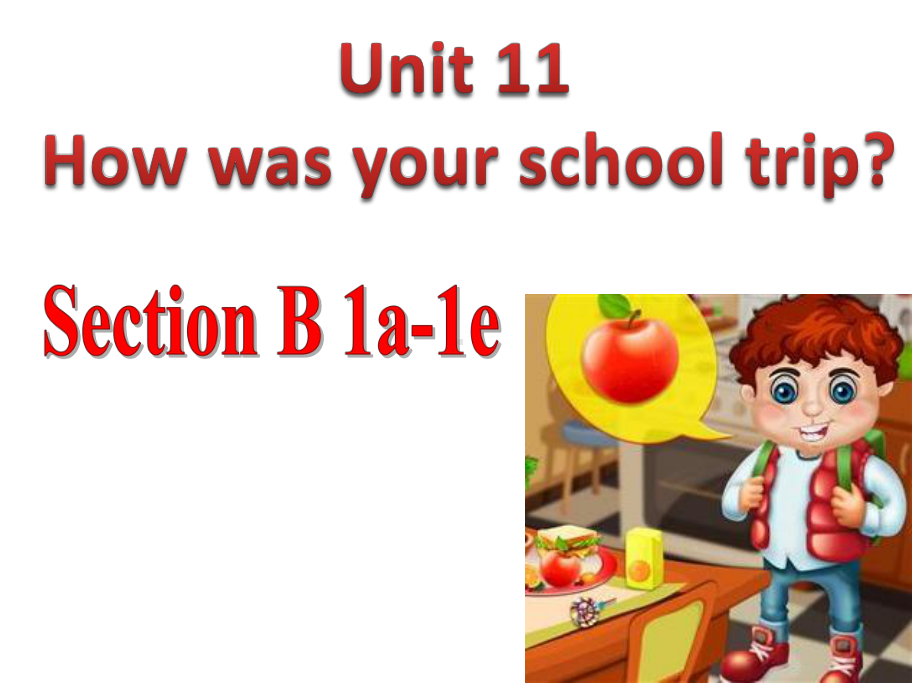 Unit11 How was your school trip？Section B(1a-1d)（ppt课件）（31张PPT）-2023新人教版七年级下册《英语》.pptx_第1页