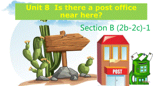 Unit8 Is there a post office near here- Section B(2a-2d))（ppt课件）（共51张PPT）-2023新人教版七年级下册《英语》.pptx