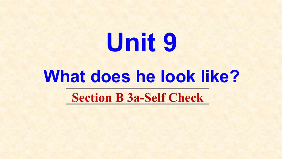 Unit9 What does he look like？Section B(3a-Self check)（ppt课件）(共27张PPT)-2023新人教版七年级下册《英语》.pptx_第1页