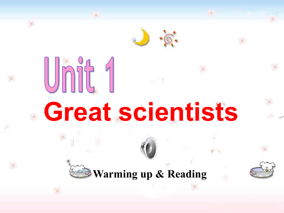 Book5Unit1Greatscientists-warmingupandreading（人教版）.ppt_第1页