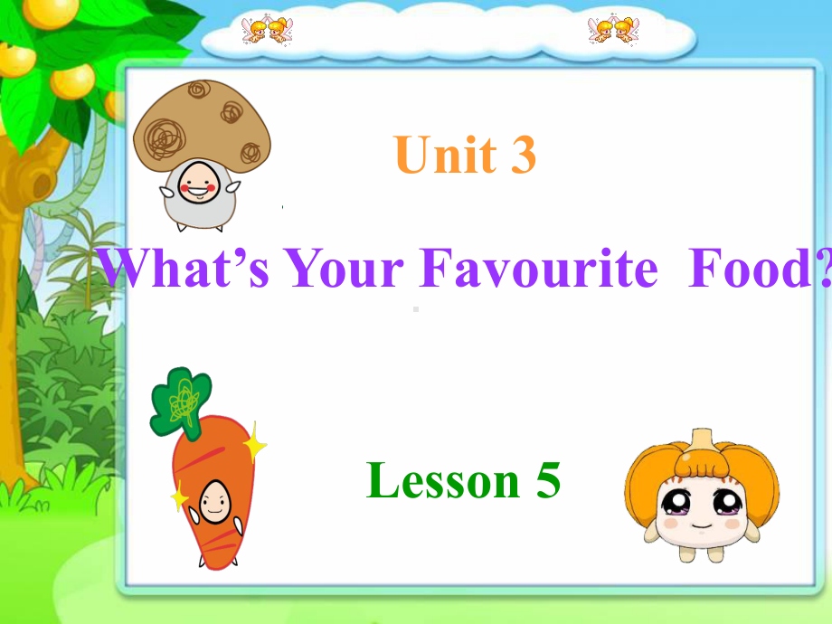 PEP五上unit3What'syourfavouritefoodlesson5.ppt_第1页