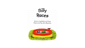 PPT牛津阅读树 Silly Races.pptx