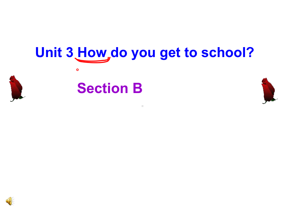 2013--人教版七年级英语下Unit-3Bhow-do-you-get-to-school.ppt_第1页