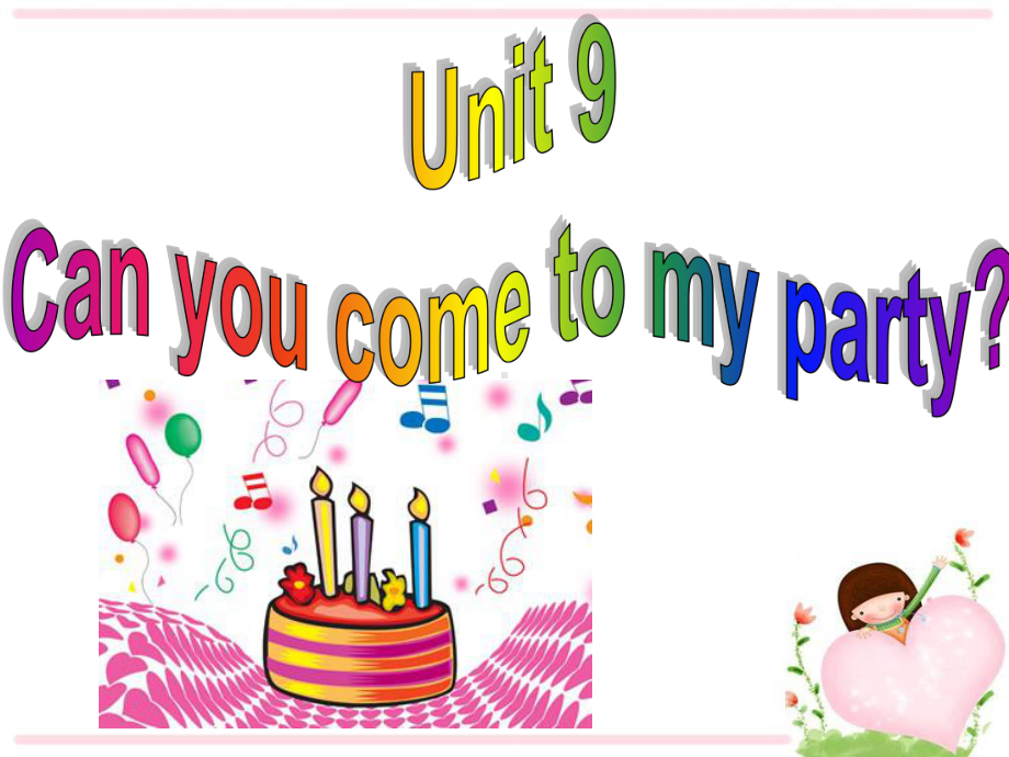 2013最新版新目标英语八年级上期Unit-9-Can-you-come-to-my-party-全单元课件新.ppt_第1页