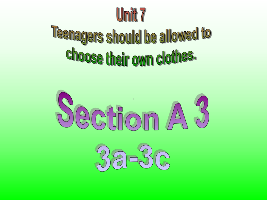 九年级英语unit7teenagersshouldbeallowedtochoosetheirownclothesSectionaA3a-3c.ppt_第1页