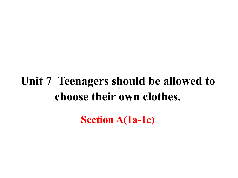 人教新目标九年级+Unit+7+Teenagers+should+be+allowed+to+choose+their+own+clothes+Section+A（共37张PPT）-副本.ppt_第2页