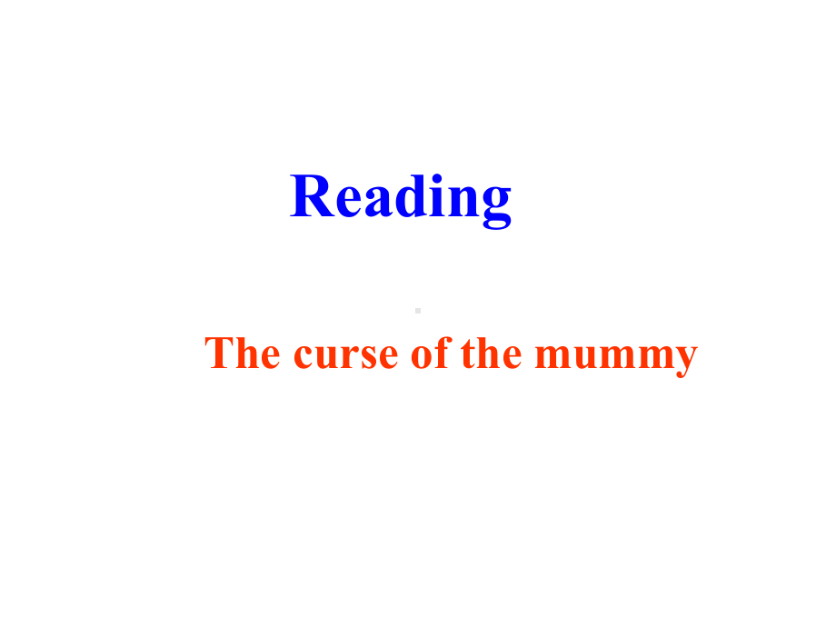 牛津英语模块2-Unit-3-Reading：The-curse-of-the-mummy-公开课课件.ppt_第1页