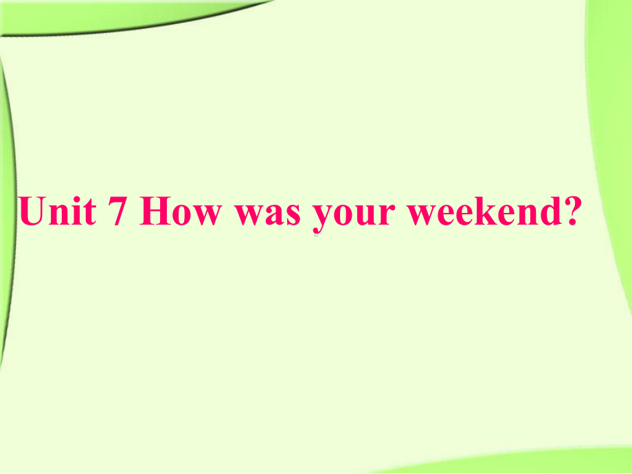 小学六年级人教PEP英语下册课件Unit 7 How was your weekend.ppt_第1页