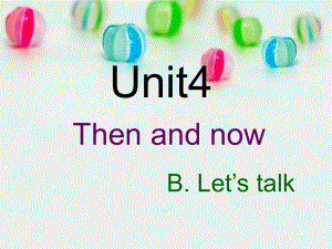 小学六年级人教PEP英语下册课件Unit4Then and now B talkB.Talk Then and now.ppt