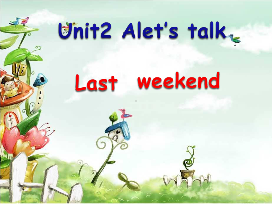 小学六年级英语下册课件Unit2 Alet’s talk Last weekend.ppt_第2页