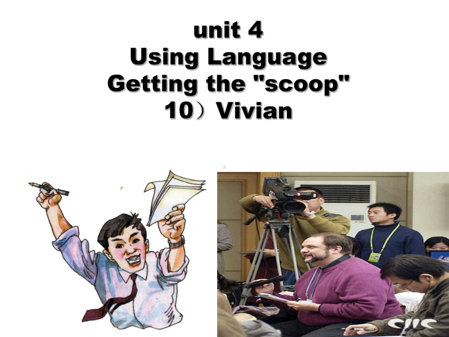 unit4-getting-the-scoop课教学讲解课件.ppt_第1页