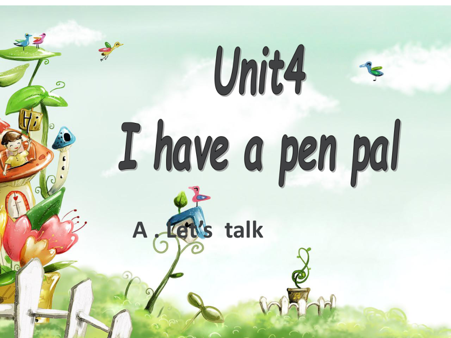 Unit4-I-have-a-pen-pal-A教学讲解课件.ppt_第1页