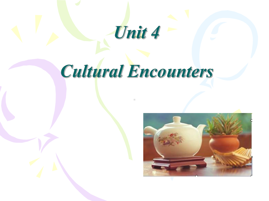 Unit4-Cultural-Encounter教学讲解课件.ppt_第1页