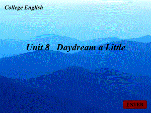 大学英语-Unit-8-Daydream-a-L课件.ppt