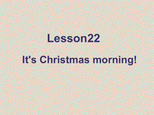 (三起)六上英语《lesson-23-it’s-christmas-morning》课件2.ppt