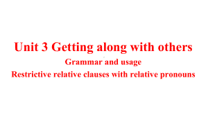 Unit 3 Getting along with others Grammar and usage 定语从句（ppt课件） (2)-2023新牛津译林版（2020）《高中英语》必修第一册.pptx