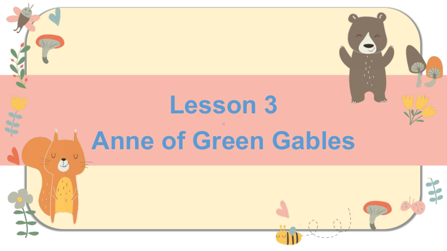 Unit 10 Lesson 3 Anne of Green Gables （ppt课件）-2023新北师大版（2019）《高中英语》选择性必修第四册.pptx_第1页