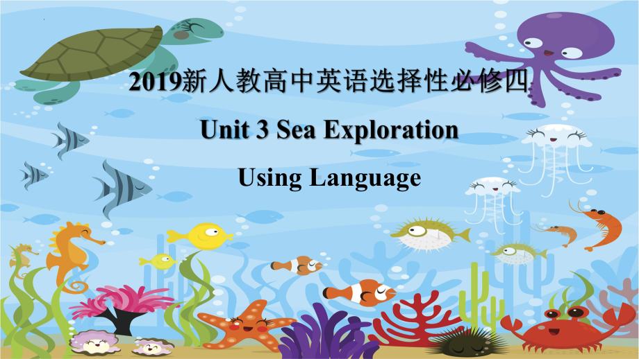 Unit 3 Sea Exploration-Using Language 公开课（ppt课件）-2023新人教版（2019）《高中英语》选择性必修第四册.pptx_第1页