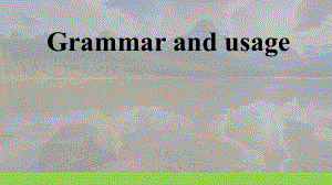 Unit 1 Grammar and usage （ppt课件）-2023新牛津译林版（2020）《高中英语》必修第三册.pptx