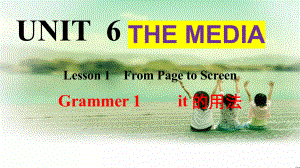 Unit 6 The Media Lesson 1 From Page to Screen it的用法（ppt课件）- 2023新北师大版（2019）《高中英语》选择性必修第二册.pptx