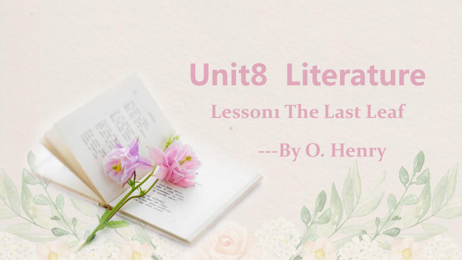 Unit 8 Lesson1 The Last Leaf （ppt课件） -2023新北师大版（2019）《高中英语》选择性必修第三册.pptx_第2页