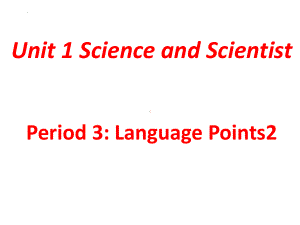 Unit 1 Science and scientist Using Language 知识点 2 （ppt课件）-2023新人教版（2019）《高中英语》选择性必修第二册.pptx