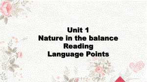 Unit+1+Nature+in+the+balance+Reading2+Language+points（ppt课件）-2023新牛津译林版（2020）《高中英语》必修第三册.pptx