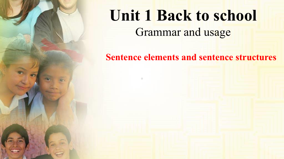 Unit 1 Back to school Grammar and usage （ppt课件）-2023新牛津译林版（2020）《高中英语》必修第一册.pptx_第1页